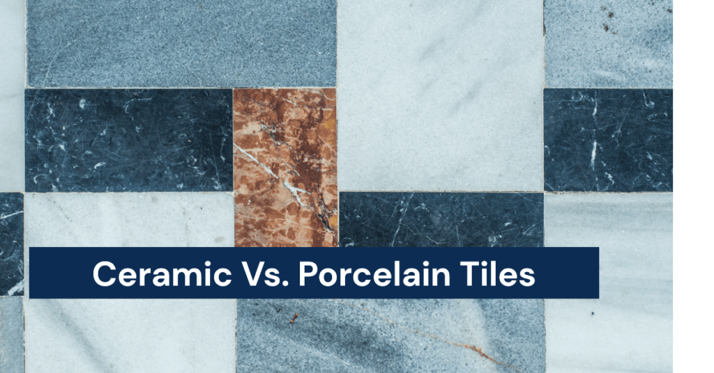 differences between ceramic tiles and porcelain tiles